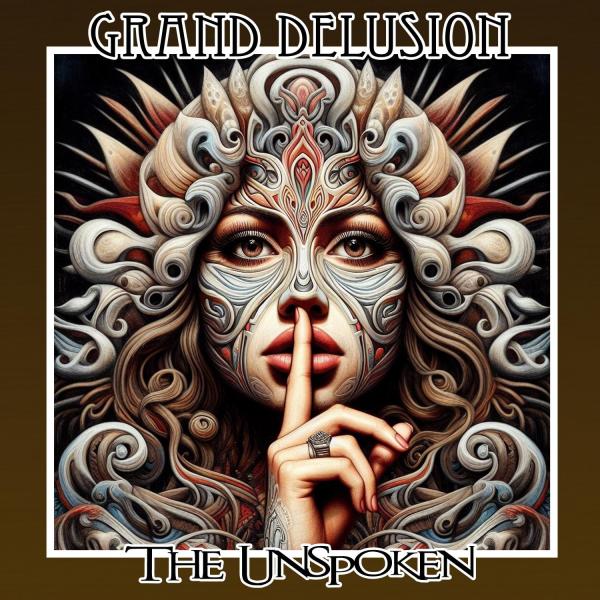 Grand Delusion - The Unspoken (Lossless)