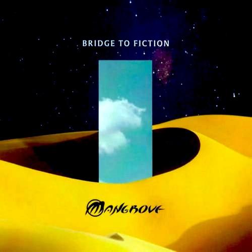 Mangrove - Bridge To Fiction