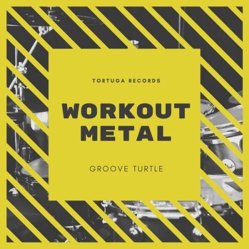 Groove Turtle - Workout Metal