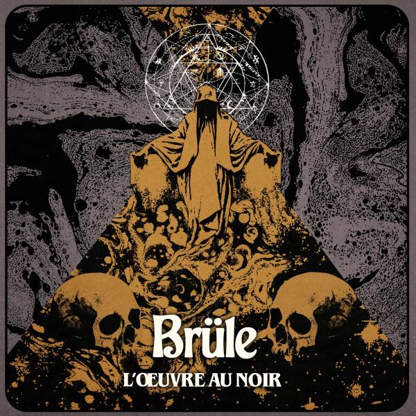 Brüle - L'oeuvre Au Noir (Lossless)