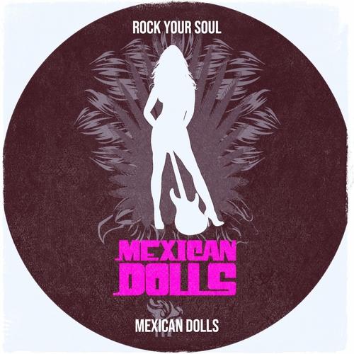 Mexican Dolls - Rock Your Soul