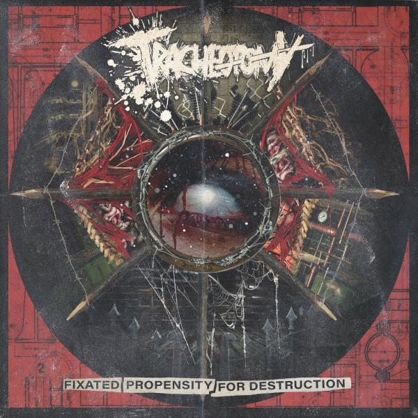 Tracheotomy - Fixated Propensity For Destruction (EP)