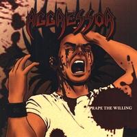 Aggressor - Rape The Willing