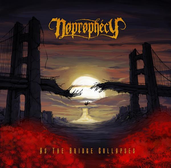 Noprophecy - As The Bridge Collapses