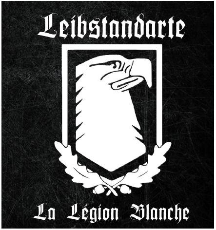 Leibstandarte - La Légion Blanche