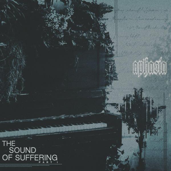 Aphasia - The Sound of Suffering, Pt. 1 (EP)