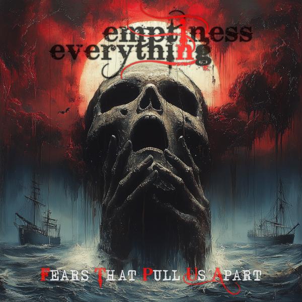 Emptiness In Everything - Fears That Pull Us Apart