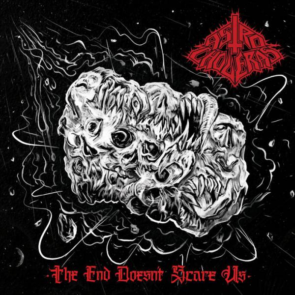 Astro Choleras - The End Doesn't Scare Us