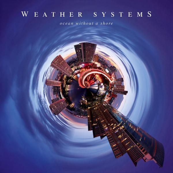 Weather Systems - Ocean Without A Shore (Lossless)