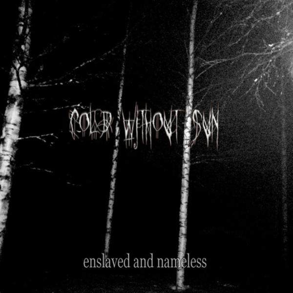 Cold Without Sun - Enslaved and Nameless