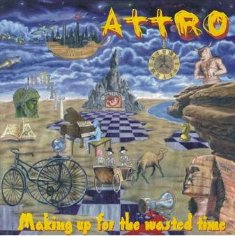 Attro - Making Up For The Wasted Time