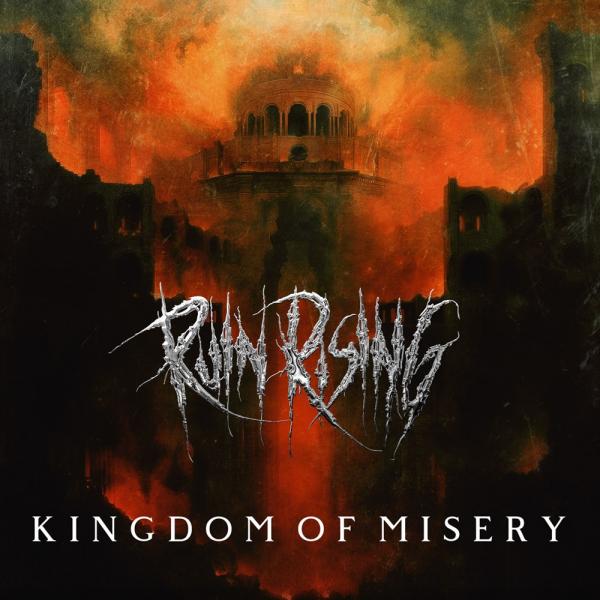 Ruin Rising - Kingdom Of Misery