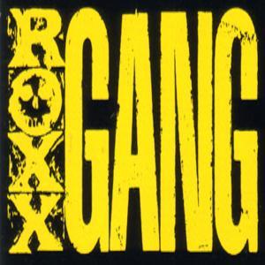 Roxx Gang - Discography (1988 - 2000) (Lossless)