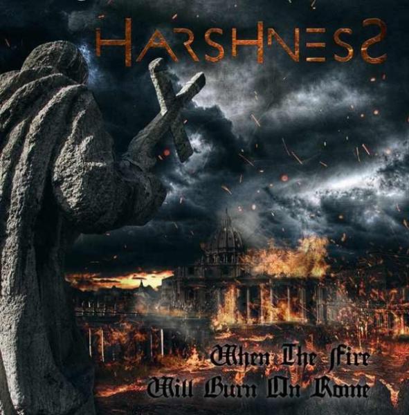 Harshness - When the Fire Will Burn on Rome (Upconvert)