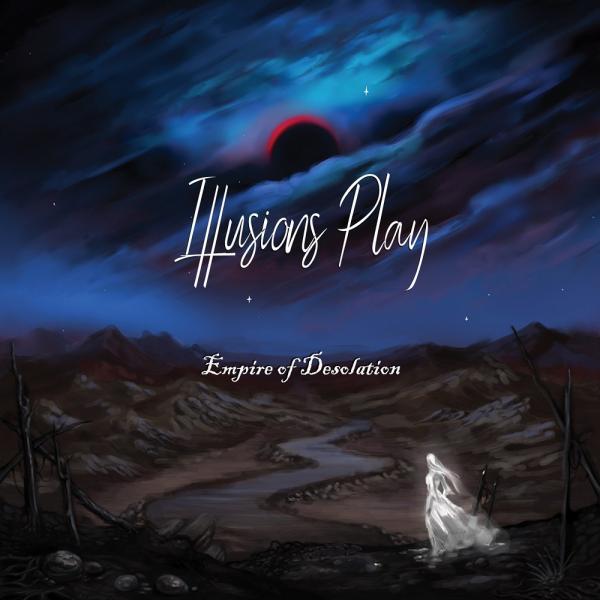 Illusions Play - Empire Of Desolation