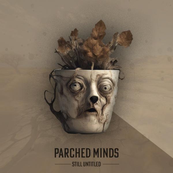 Still Untitled - Parched Minds