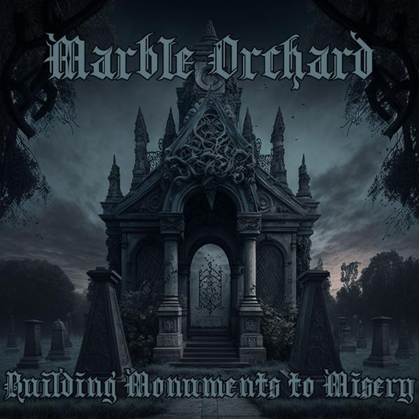 Marble Orchard - Building Monuments To Misery (Upconvert)