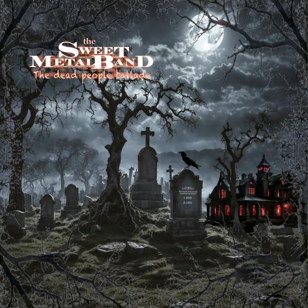 The Sweet Metal Band - The Dead People Ballade