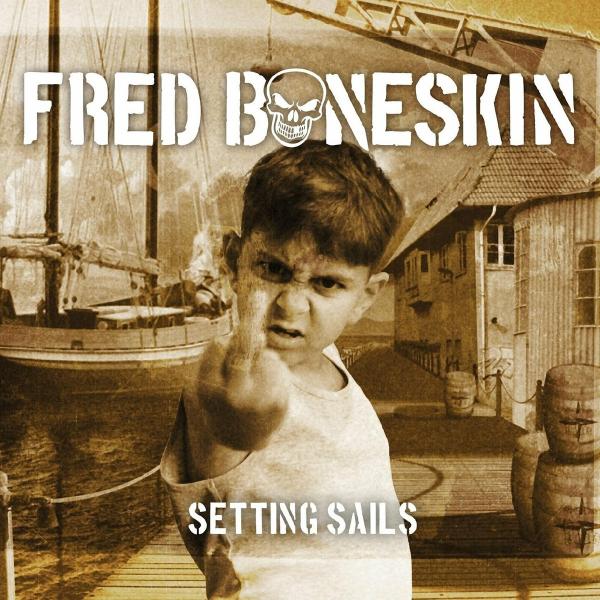 Fred Boneskin - Setting Sails