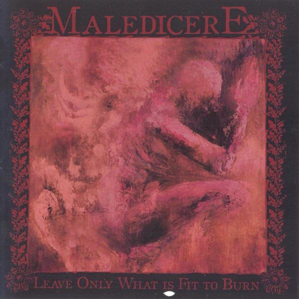 Maledicere - Leave Only What is Fit to Burn