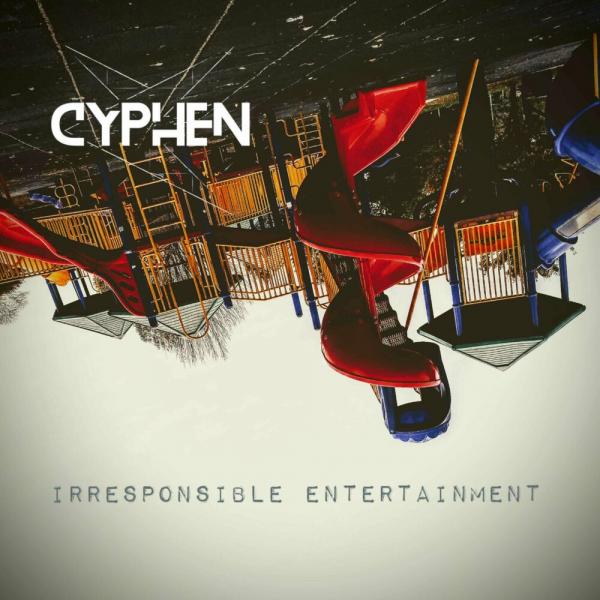 Cyphen - Irresponsible Entertainment