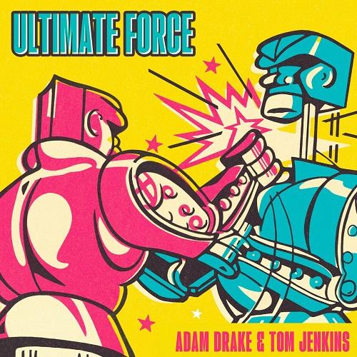 Adam Drake &amp; Tom Jenkins - Ultimate Force