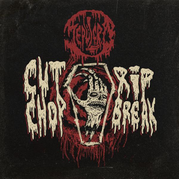 Sepülcro - Cut, Rip, Chop, Break