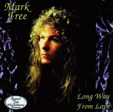 Mark Free - Long Way From Love (5th Anniversary Edition) (Reissue 1998)