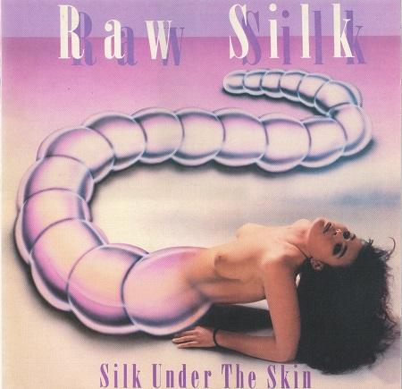 Raw Silk - Silk Under The Skin