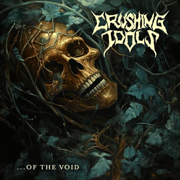 Crushing Idols - ... Of The Void