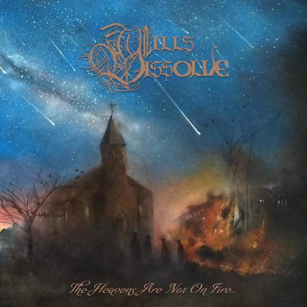 Wills Dissolve - The Heavens Are Not on Fire (Upconvert)