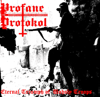 Profane Protokol - Eternal Triumph of Unholy Troops