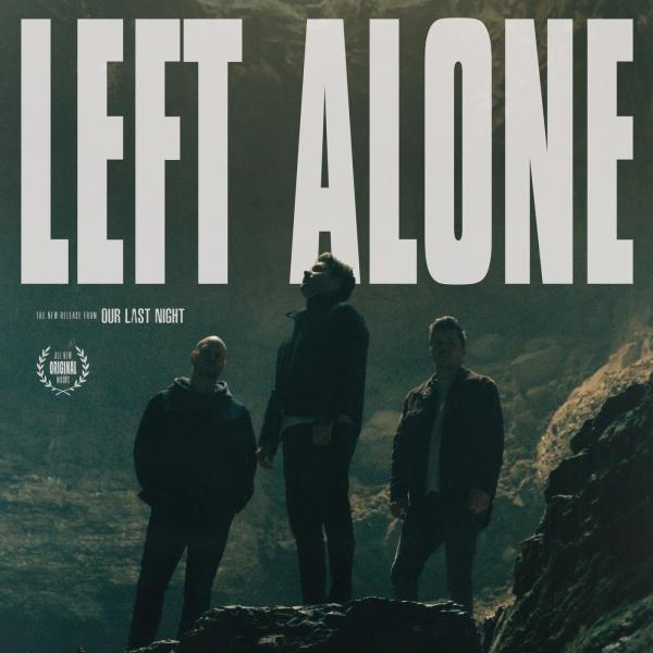 Our Last Night - Left Alone