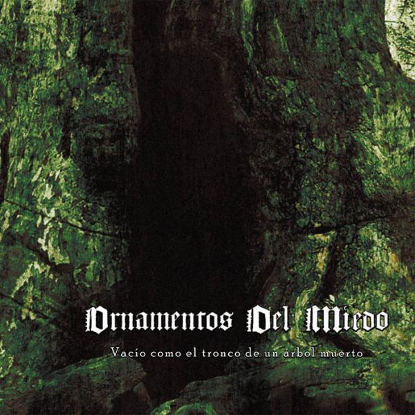 Ornamentos del Miedo - Vacío Como El Tronco De Un Árbol Muerto (Upconvert)