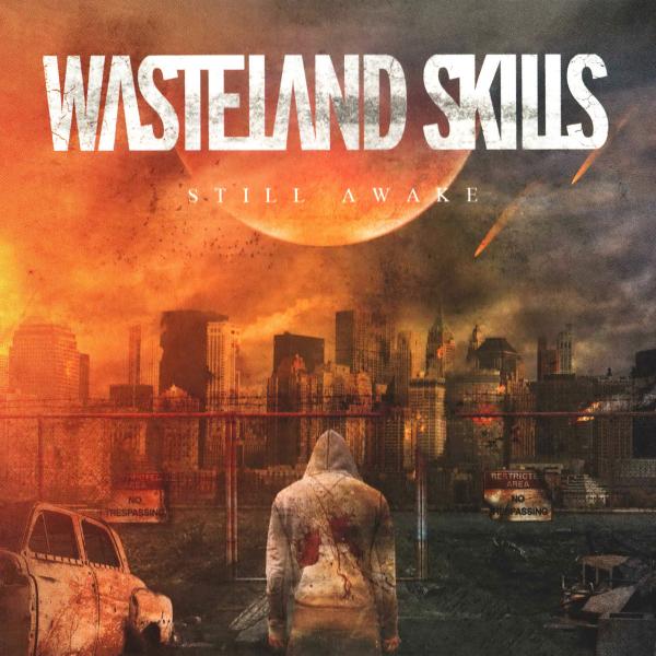 Wasteland Skills - Still Awake (Upconvert)