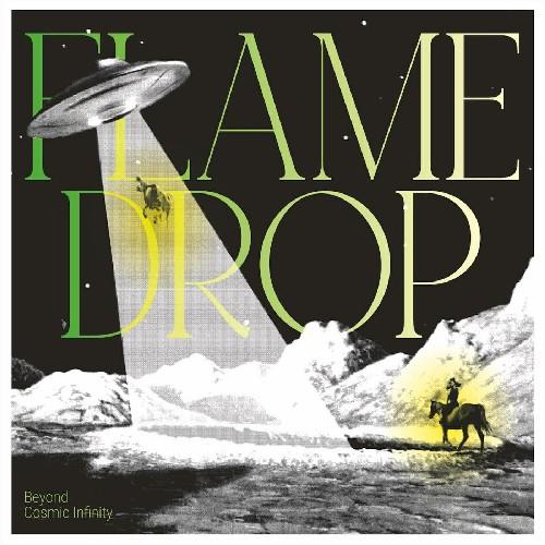 Flame Drop - Beyond Cosmic Infinity
