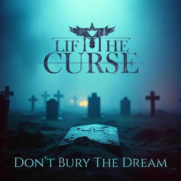 Lift The Curse - Don't Bury The Dream (Lossless)
