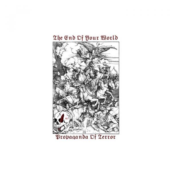 Propaganda of Terror - The End of Your World (Upconvert)