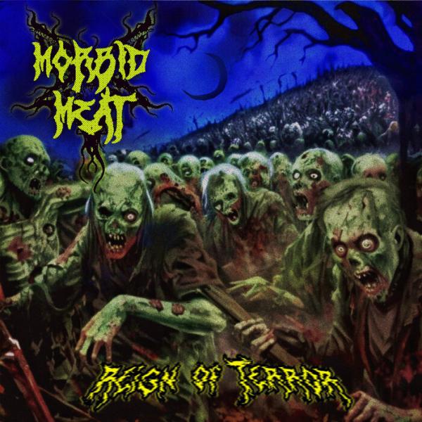 Morbid Meat - Reign of Terror (Upconvert)