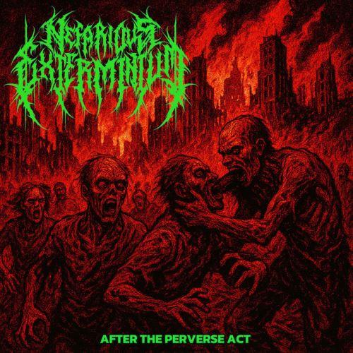 Nefarious Exterminium - After The Perverse Act