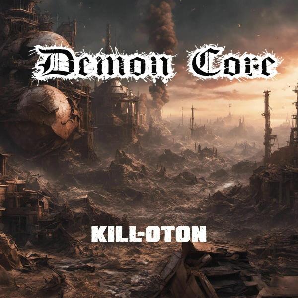 Demon Core - Kill-oton