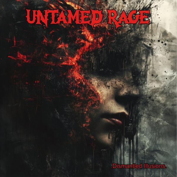 Untamed Rage - Dismantled Illusions (EP)