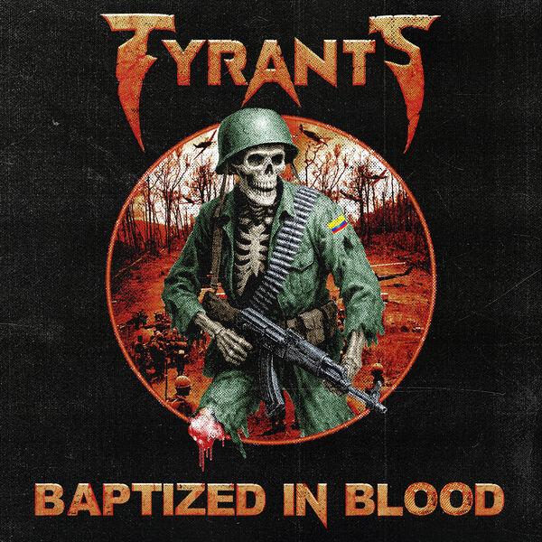 Tyrants - Baptized In Blood (Lossless)