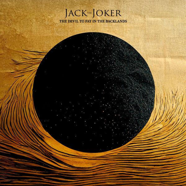 Jack The Joker - The Devil To Pay In The Backlands (Lossless)