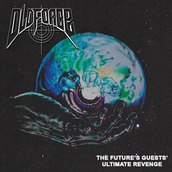 Old Force - The Future's Guests' Ultimate Revenge (Upconvert)