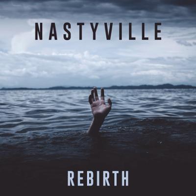Nastyville - Rebirth