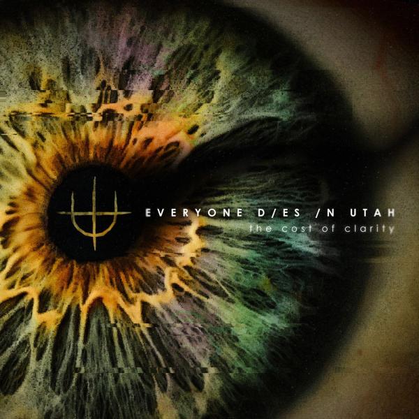 Everyone Dies In Utah - The Cost of Clarity (Lossless)