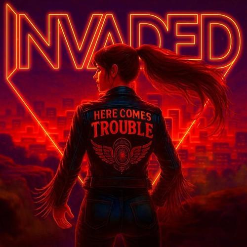Invaded - Here Comes Trouble (Upconvert)
