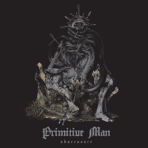 Primitive Man - Observance