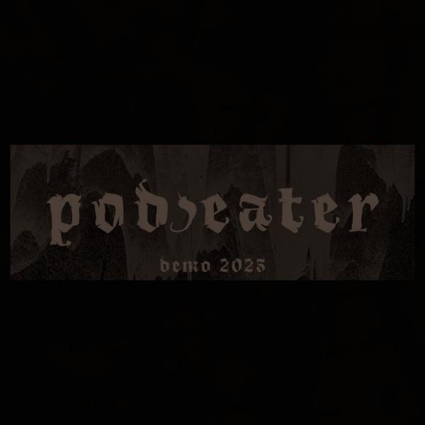 Pod Eater - Discography  (2025)